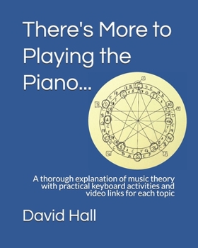 Paperback There's More to Playing the Piano...: A thorough explanation of music theory with practical keyboard activities and video links for each topic Book