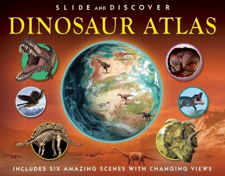 Hardcover Slide and Discover: Dinosaur Atlas Book