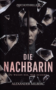 Paperback Die Nachbarin: Du weißt nie, wer zusieht [German] Book