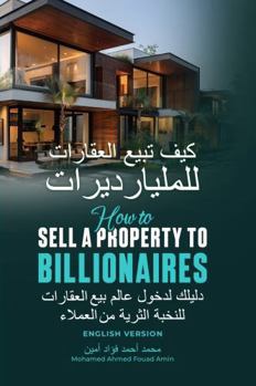 How to Sell a Property to Billionaires: English version