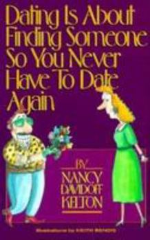 Paperback Dating is about Finding Someone So You Never Have to Date Again Book