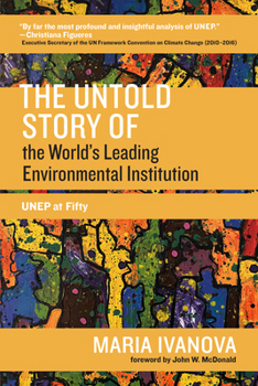 Paperback The Untold Story of the World's Leading Environmental Institution: Unep at Fifty Book