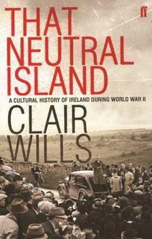 Paperback That Neutral Island: A History of Ireland During the Second World War Book