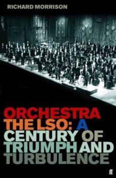 Hardcover Orchestra: The Lso: A Century of Triumph and Turbulence Book