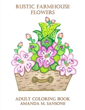 Paperback Rustic Farmhouse Flowers: Adult Coloring Book