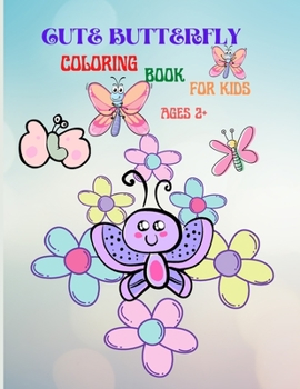 Butterfly: Simple and Easy Butterflies Coloring Book for Kids