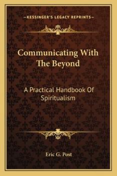 Paperback Communicating With The Beyond: A Practical Handbook Of Spiritualism Book