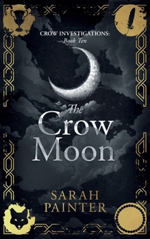 The Crow Moon (Crow Investigations) - Book #10 of the Crow Investigations