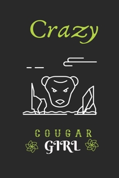 Crazy Cougar Girl: Perfect Cougar Lover Gift. Birthday Gift / Journal / Notebook / Diary, 6x9 inch 100 Pages