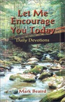 Paperback Let Me Encourage You Today: Daily Devotions Book