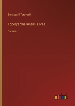 Paperback Topographia lunensis orae: Carmen [Italian] Book