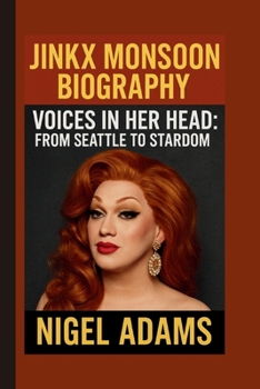 Paperback Jinkx Monsoon: Voices in Her Head: From Seattle to Stardom Book