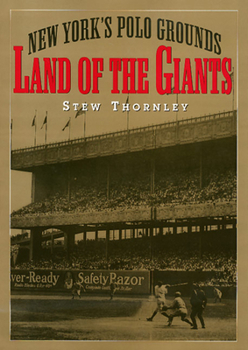 Hardcover Land of the Giants: New York's Polo Grounds Book