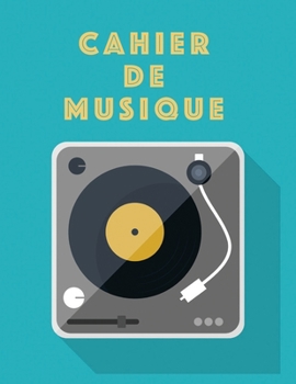 Cahier De Musique: Musiciens Composition Livre Instrument Manuscrit Personnel Papier Piano Guitare Standard 13 portées Grand Carnet / Journal Cadeau ... souple, Finition mate. (French Edition)