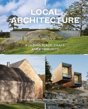 Hardcover Local Architecture: Building Place, Craft, and Community Book