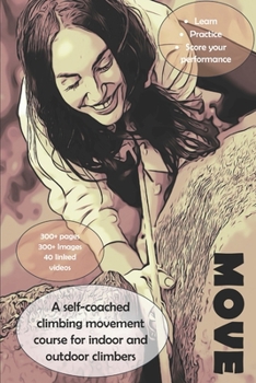 Paperback Move: A self-coached climbing movement course for indoor and outdoor climbers Book
