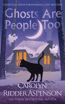 Ghosts are People Too - Book #2 of the Chantilly Adair Psychic Medium