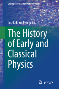 Paperback The History of Early and Classical Physics Book