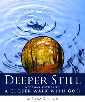 Paperback Deeper Still: A Woman's Study to a Closer Walk with God Book