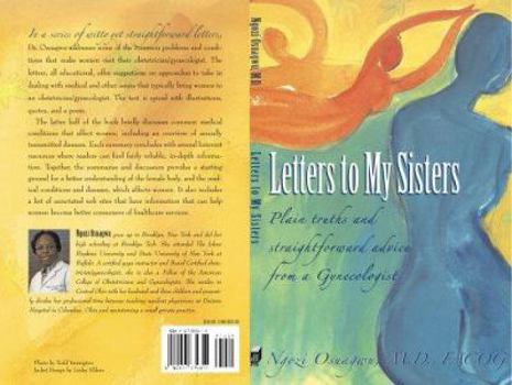 Hardcover Letters to My Sisters: Plain Truths and Straightforward Advice from a Gynecologist Book