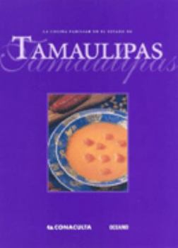 Paperback La cocina familiar en el estado de Tamaulipas/ The Family Kitchen of the State of Tamaulipas (La cocina familiar/ The Family Kitchen) (Spanish Edition) [Spanish] Book