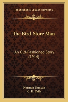 Paperback The Bird-Store Man: An Old-Fashioned Story (1914) Book