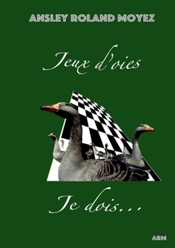 Paperback Jeux d'oies Je dois... [French] Book