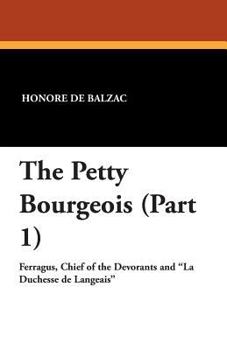 Paperback The Petty Bourgeois (Part 1) Book