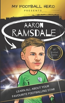 Paperback My Football Hero: Aaron Ramsdale: Learn all about your favourite footballing star Book