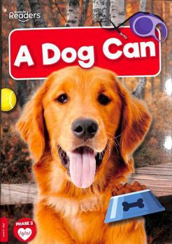 Paperback A Dog Can (BookLife Non-Fiction Readers) Book