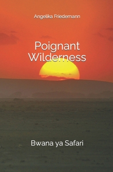 Paperback Poignant Wilderness: Bwana ya Safari Book
