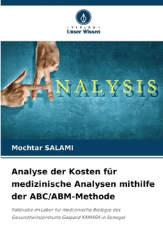 Paperback Analyse der Kosten für medizinische Analysen mithilfe der ABC/ABM-Methode [German] Book