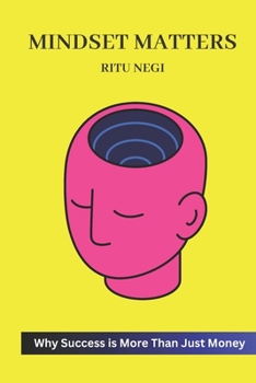 Paperback Mindset Matters: : Why Success is More Than Just Money Book