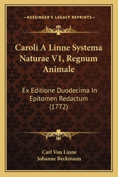 Paperback Caroli A Linne Systema Naturae V1, Regnum Animale: Ex Editione Duodecima In Epitomen Redactum (1772) Book