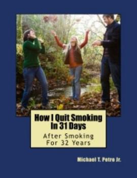 Paperback How I Quit Smoking In 31 Days After Smoking For 32 Years Book