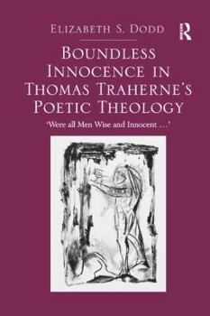 Paperback Boundless Innocence in Thomas Traherne's Poetic Theology: 'Were all Men Wise and Innocent...' Book