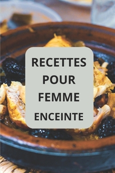RECETTES POUR FEMME ENCEINTE (French Edition)