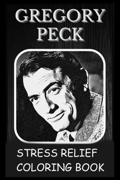 Paperback Stress Relief Coloring Book: Colouring Gregory Peck Book