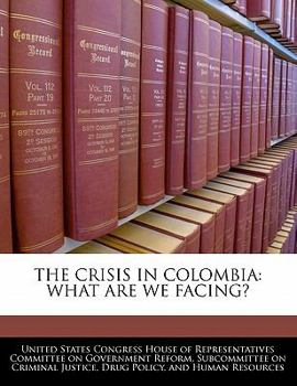 Paperback The Crisis in Colombia: What Are We Facing? Book