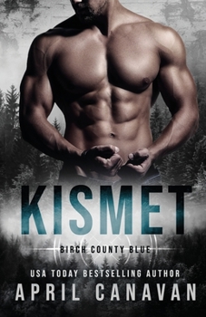 Kismet - Book #1 of the Birch County Blue
