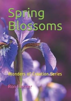 Paperback Spring Blossoms: Wonders of Creation Series Book