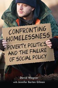 Paperback Confronting Homelessness: Poverty, Politics, and the Failure of Social Policy (Social Problems, Social Constructions) Book