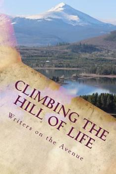 Climbing the Hill of Life: Stories and Art to Inspire and Uplift