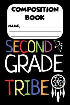 Paperback Composition Book Second Grade Tribe: Back To School Primary Composition Notebook, Note Taking For Students, College Ruled Writing Paper For 2nd Grader Book