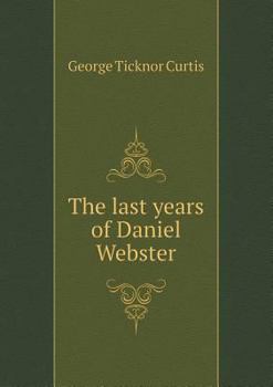 Paperback The Last Years of Daniel Webster Book