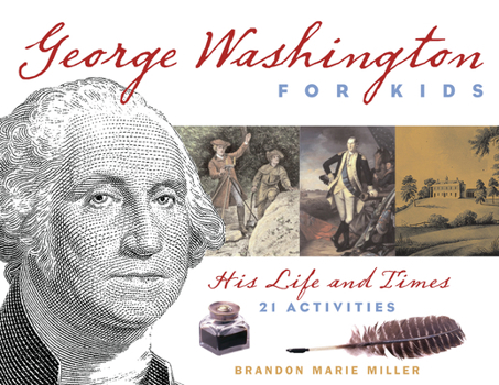 Paperback George Washington for Kids: His Life and Times with 21 Activities Volume 22 Book