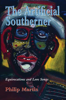 Paperback Artificial Southerner: Equivocations and Love Songs Book