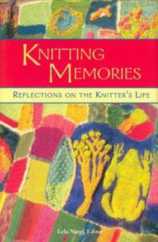 Hardcover Knitting Memories: Reflections on the Knitter's Life Book