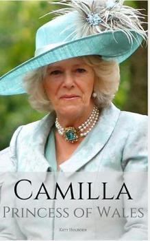 Paperback Camilla: PRINCESS OF WALES: A Camilla Parker Bowles Biography Book