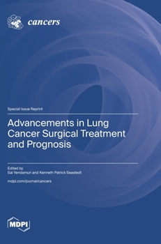 Hardcover Advancements in Lung Cancer Surgical Treatment and Prognosis Book